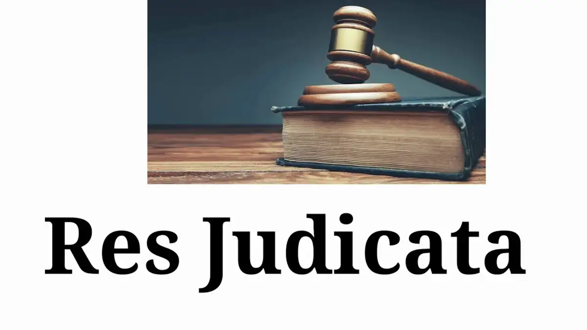 RES JUDICATA AND ITS APPLICATION