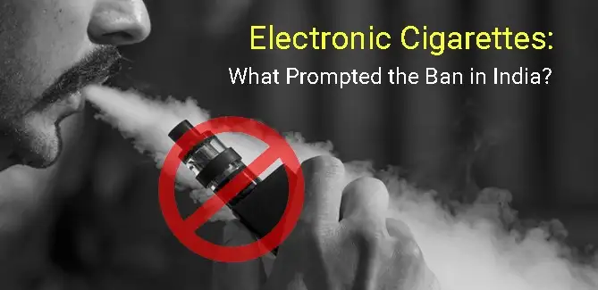 "E-CIGARETTES IN INDIA: THE LEGAL PERSPECTIVE AND ONGOING CHALLENGES"