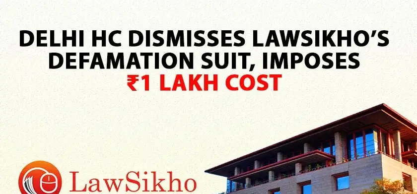 Delhi High Court Fines LawSikho ₹1 Lakh for Filing Defamation Case Over Critical Tweets