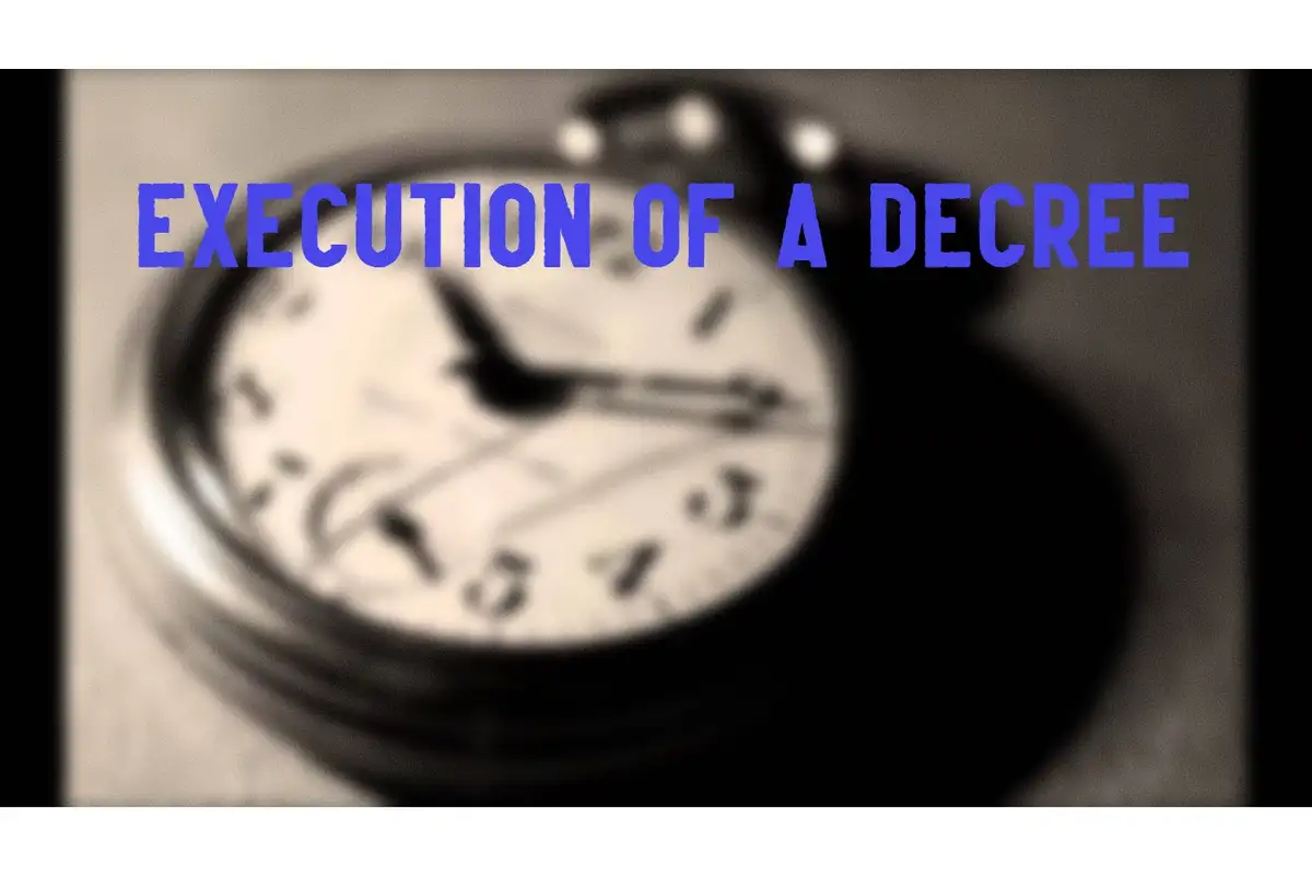 EXECUTION OF DECREES: PROCESSES AND CHALLENGES